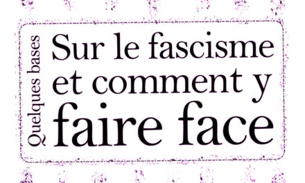 Quelques bases SUR LE FASCISME et comment y faire face