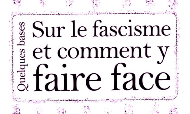 Quelques bases SUR LE FASCISME et comment y faire face