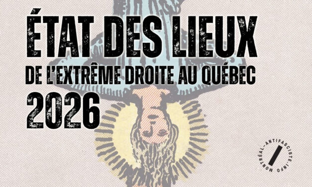 État des lieux des l&rsquo;extrême droite au Québec en 2026