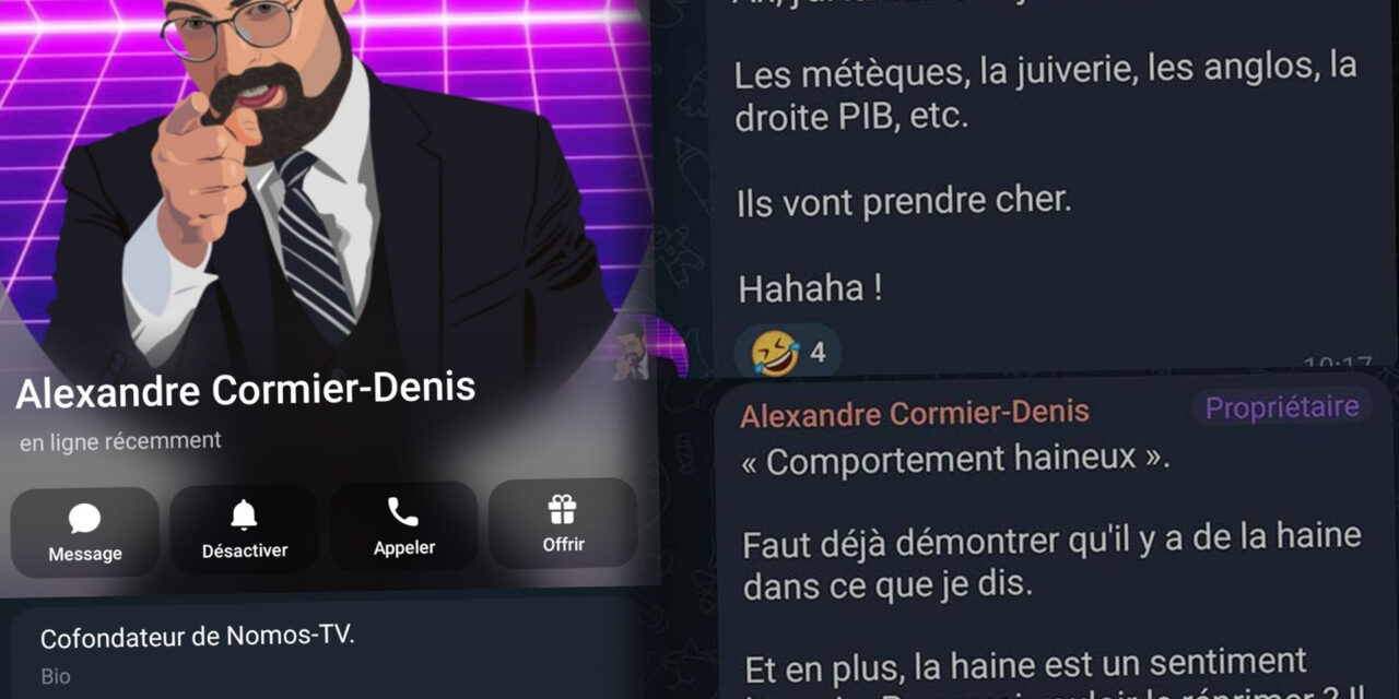 Le clavardoir privé de Nomos-TV : incursion dans le safe space raciste d’Alexandre Cormier-Denis et ses suiveux
